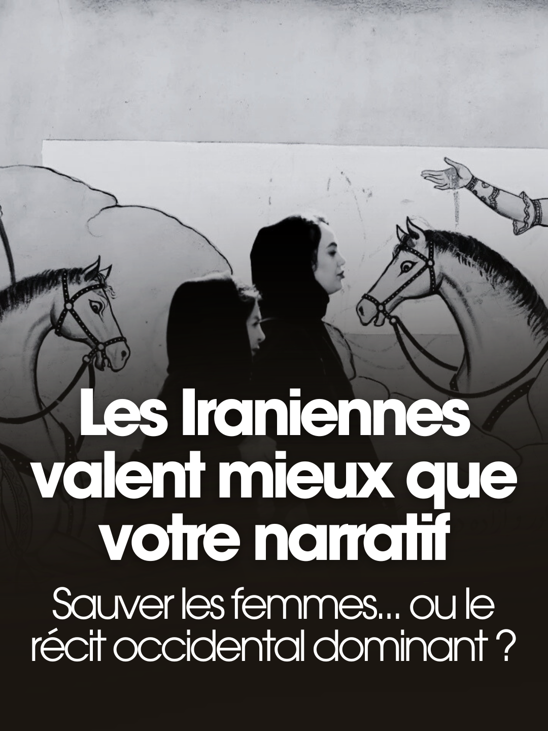 « Sauver les femmes » : derrière la formule, un récit occidental qui parle à leur place. Les Iraniennes valent mieux que ça.