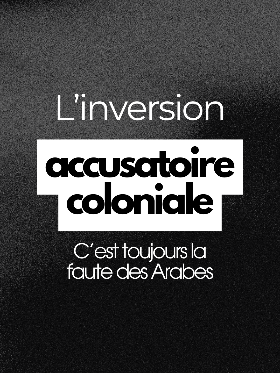 « C'est toujours la faute des Arabes » : anatomie de l'inversion accusatoire, ce réflexe hérité de la grammaire coloniale.