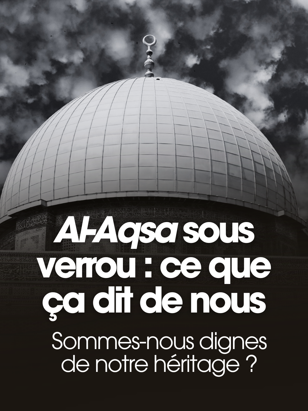 Al-Aqsa sous verrou. La vraie question que ça nous pose : sommes-nous encore dignes de notre héritage ?